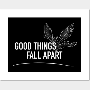 Good Things Fall Apart Posters and Art